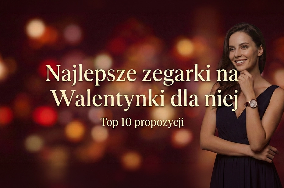 Najlepsze zegarki walentynkowe na prezent dla Niej