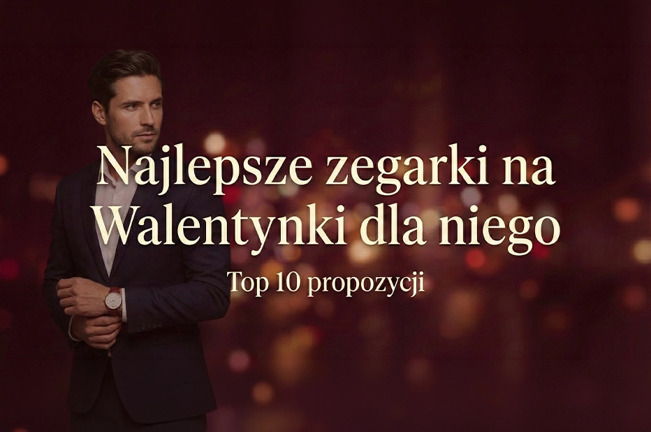Zegarek męski jako pomysł na prezent na Walentynki dla niego